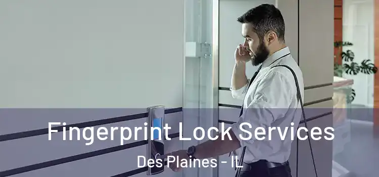 Fingerprint Lock Services Des Plaines - IL