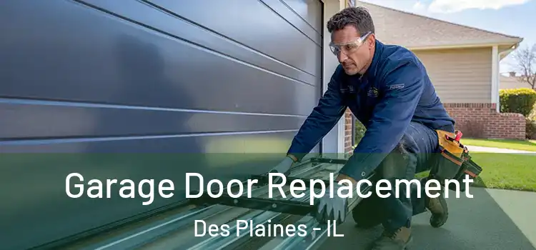  Garage Door Replacement Des Plaines - IL