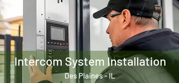 Intercom System Installation Des Plaines - IL