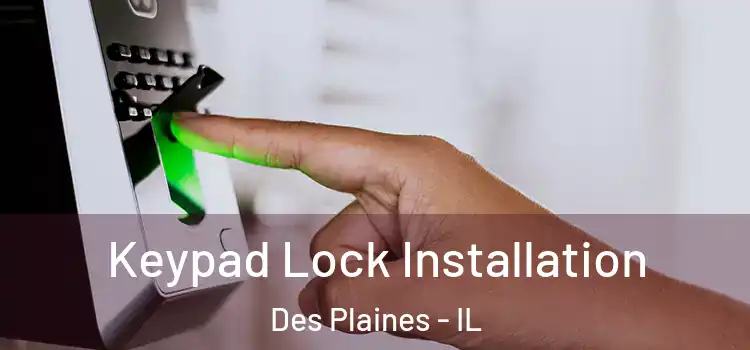Keypad Lock Installation Des Plaines - IL