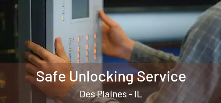 Safe Unlocking Service Des Plaines - IL